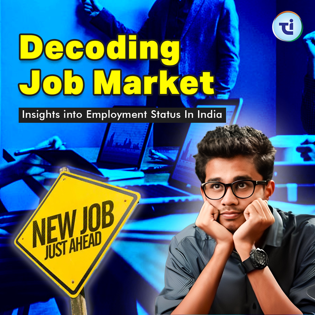 Insights into Employment Status In India: Decoding Job Market